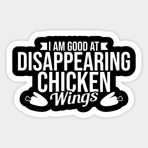 I Am Good At Disappearing Chicken Wings Sticker by LetsBeginDesigns